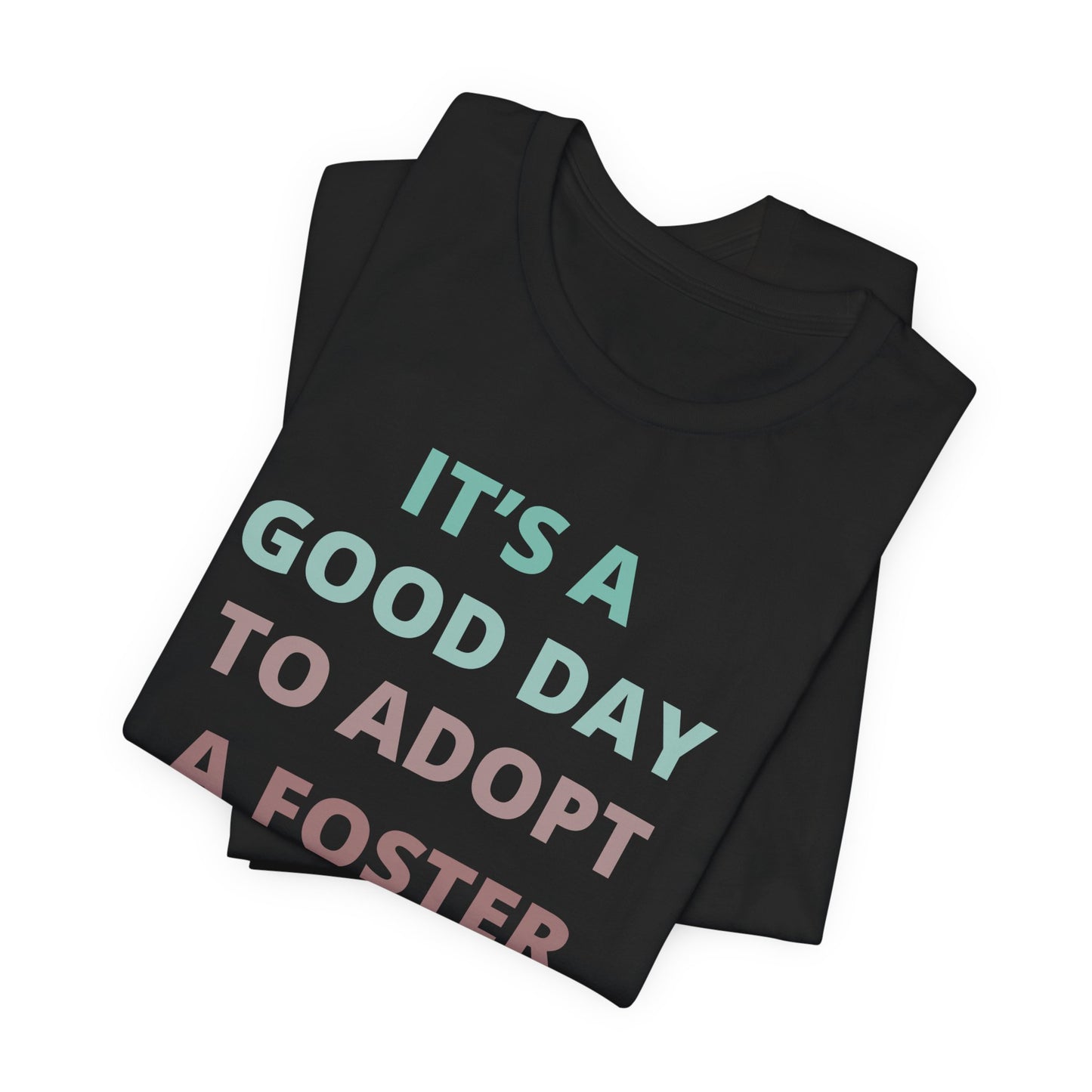 It’s a good day to adopt a foster cat tee shirt