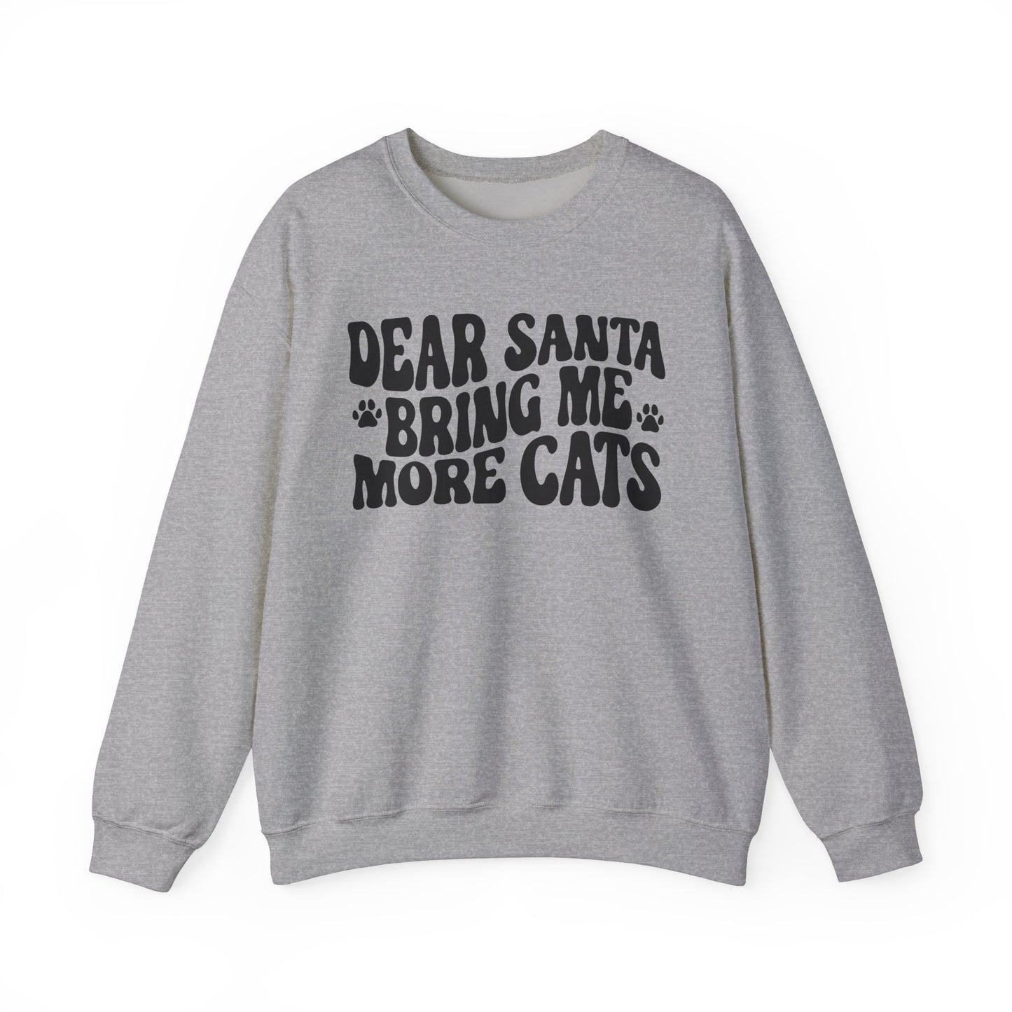 Dear Santa Bring Me More Cats Crewneck Sweatshirt