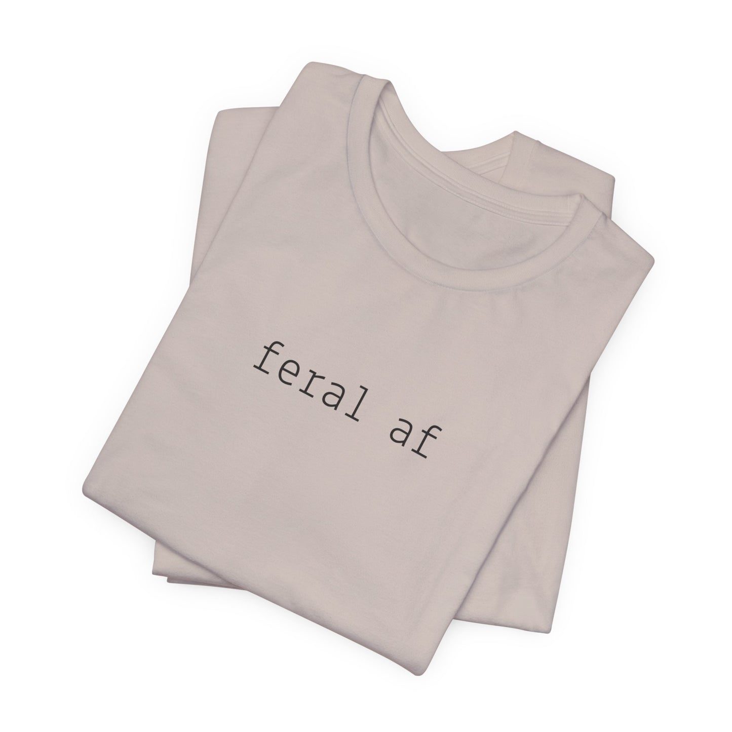 Feral AF Funny Cat Tee