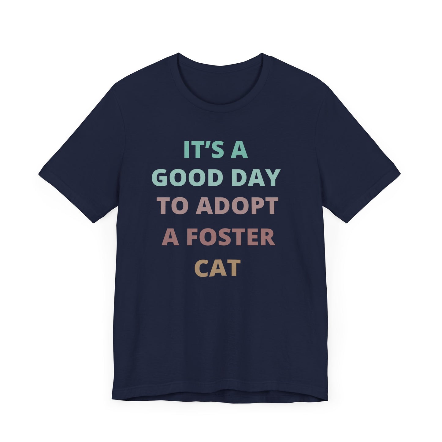 tshirt with the text It's a good day to adopt a foster cat