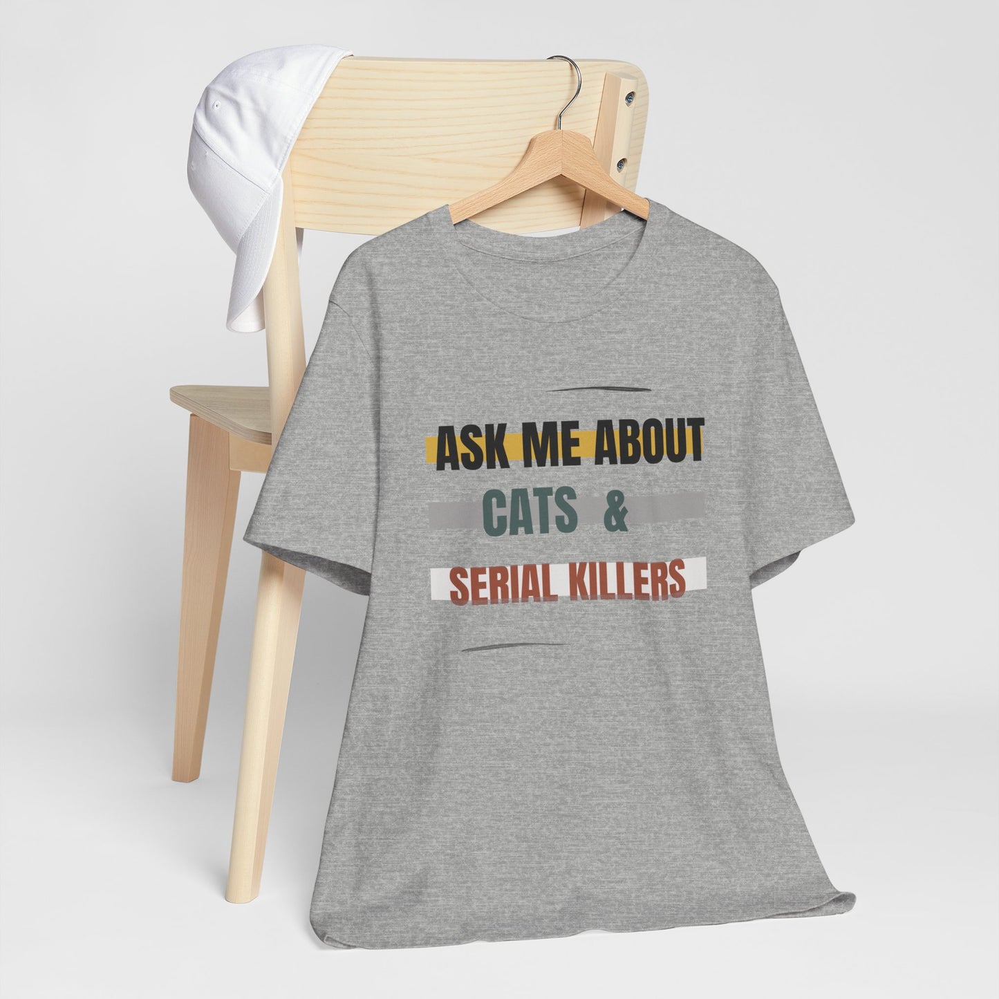 Ask Me About Cats and Serial Killers Tee