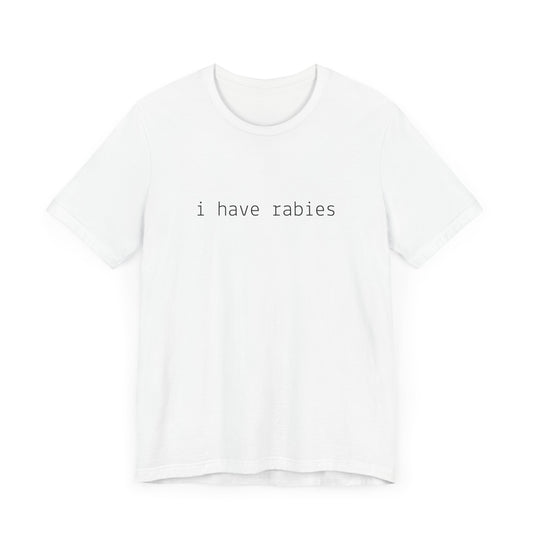 I Have Rabies Funny Cat Tee