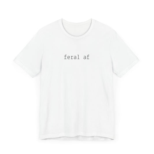 Feral AF Funny Cat Tee