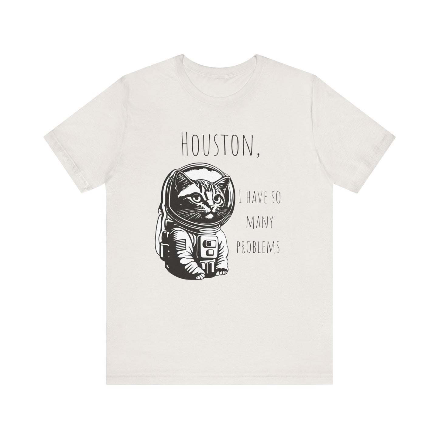 Astronaut Cat Tee - Funny Cat Houston We Have Many Problems This funny cat astronaut design T-shirt brings a playful and whimsical vibe to your wardrobe. Perfect for cat lovers, space enthusiasts, and those with a quirky sense of humor. Ideal for casual w