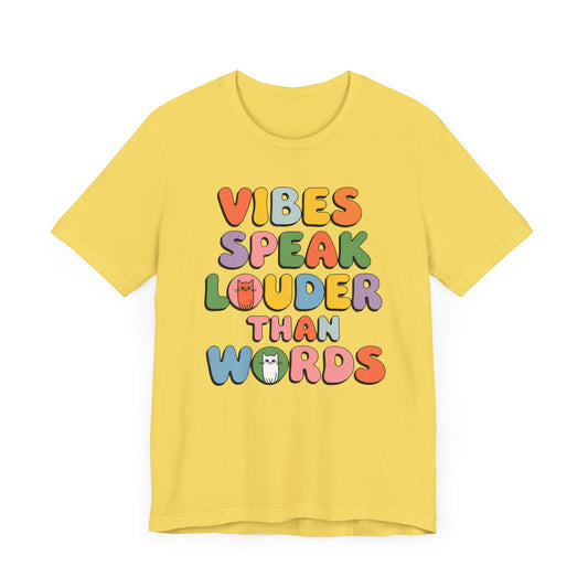 Vibes Speak Louder Than Words Cat Tee