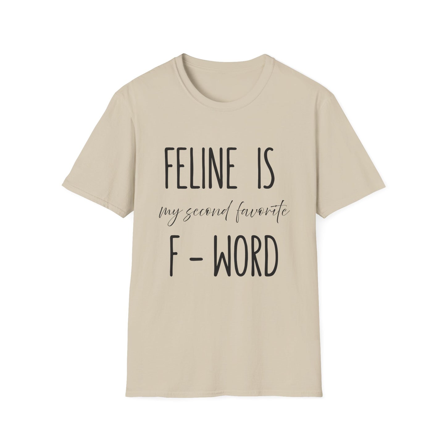 Feline Is My Second Favorite F-Word T-Shirt – Funny Cat Lover Graphic Tee, Sarcastic Cat Mom & Dad Gift