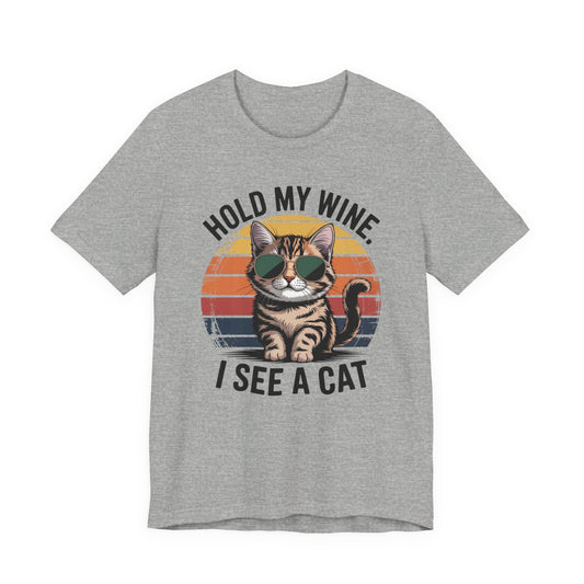 Hold My Wine I See A Cat" Funny T-Shirt - Vintage Cat Lover Wine Drinking Tee