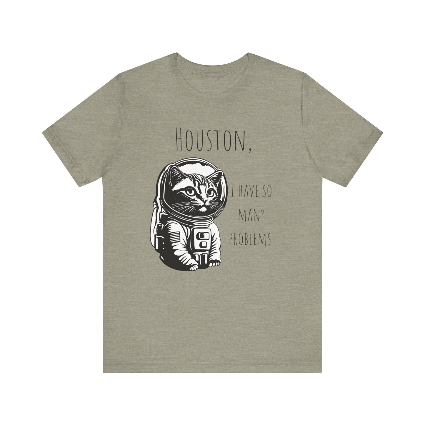 Astronaut Cat Tee - Funny Cat Houston We Have Many Problems This funny cat astronaut design T-shirt brings a playful and whimsical vibe to your wardrobe. Perfect for cat lovers, space enthusiasts, and those with a quirky sense of humor. Ideal for casual w