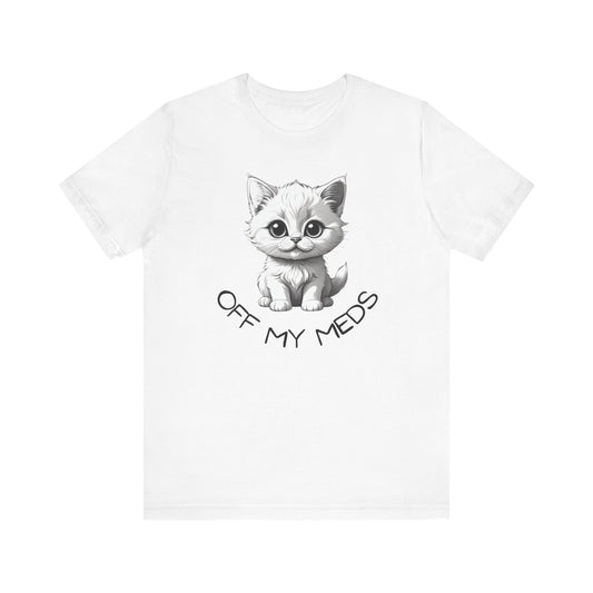 Off My Meds Kitty Cat Shirt