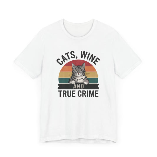 Cats, Wine, and True Crime Tee