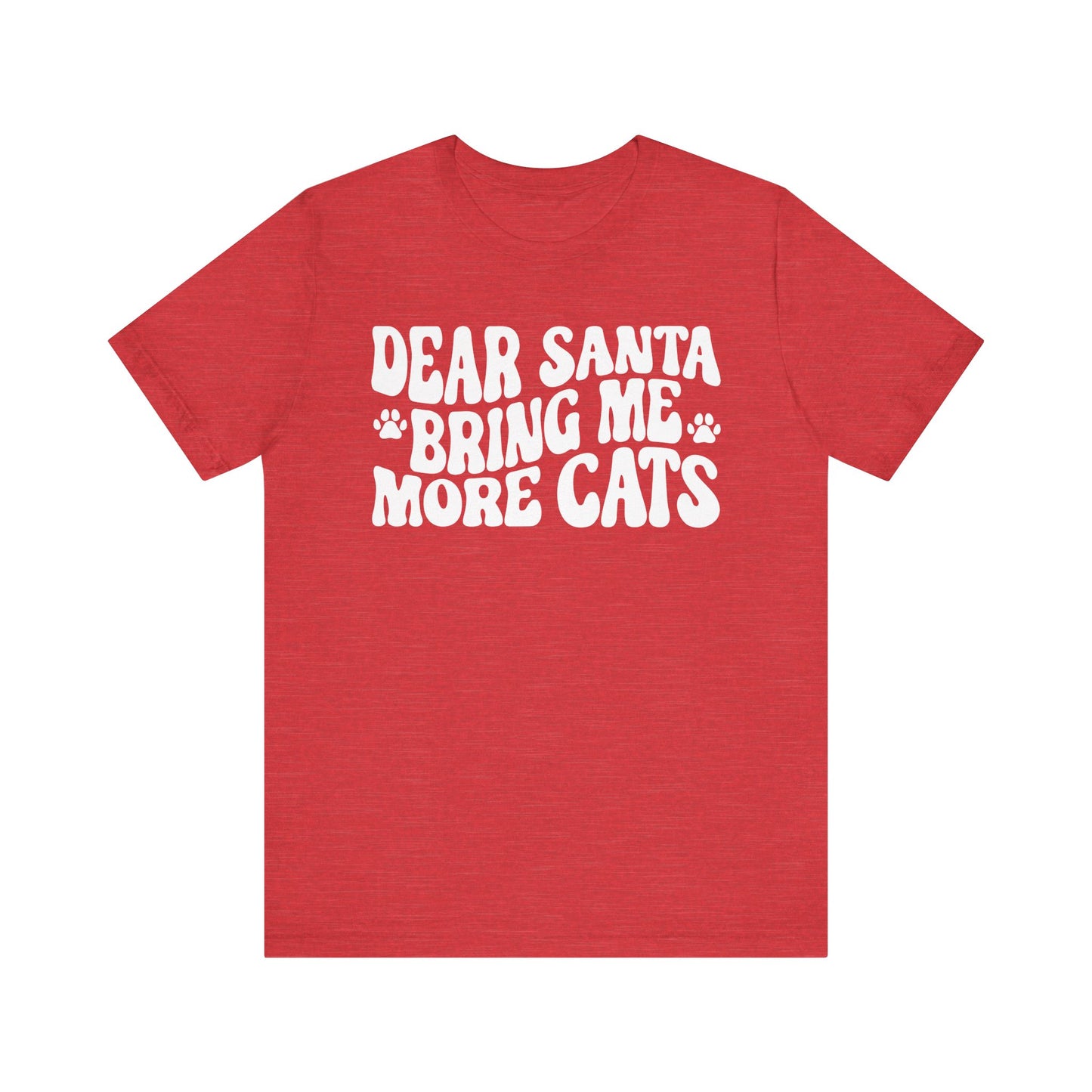 Dear Santa Bring Me More Cats Tee