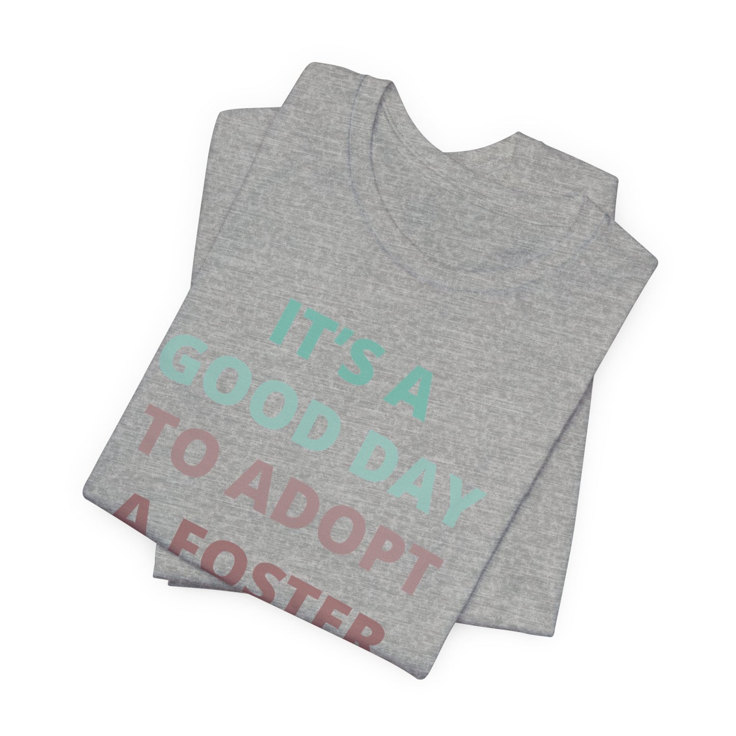 It’s a good day to adopt a foster cat tee shirt