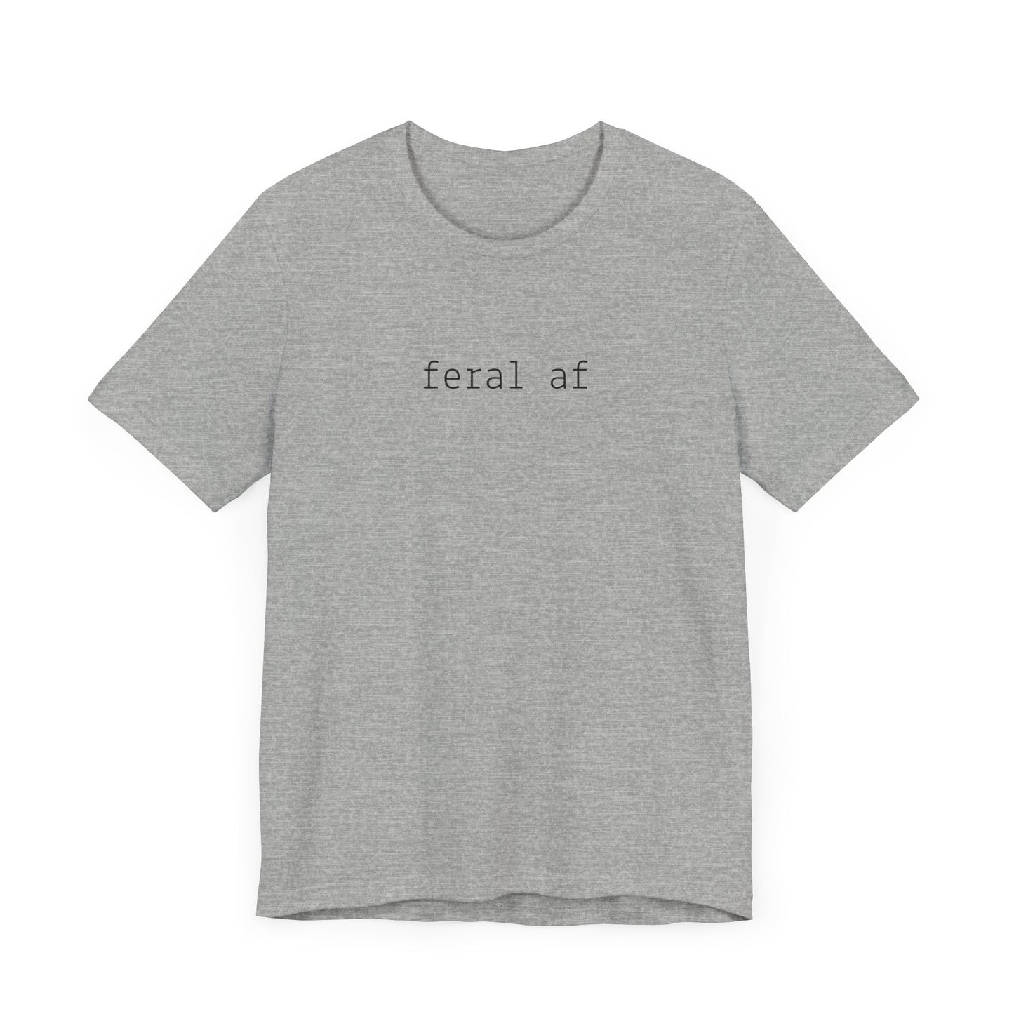 Cat theme Tshirt with the words "feral af"