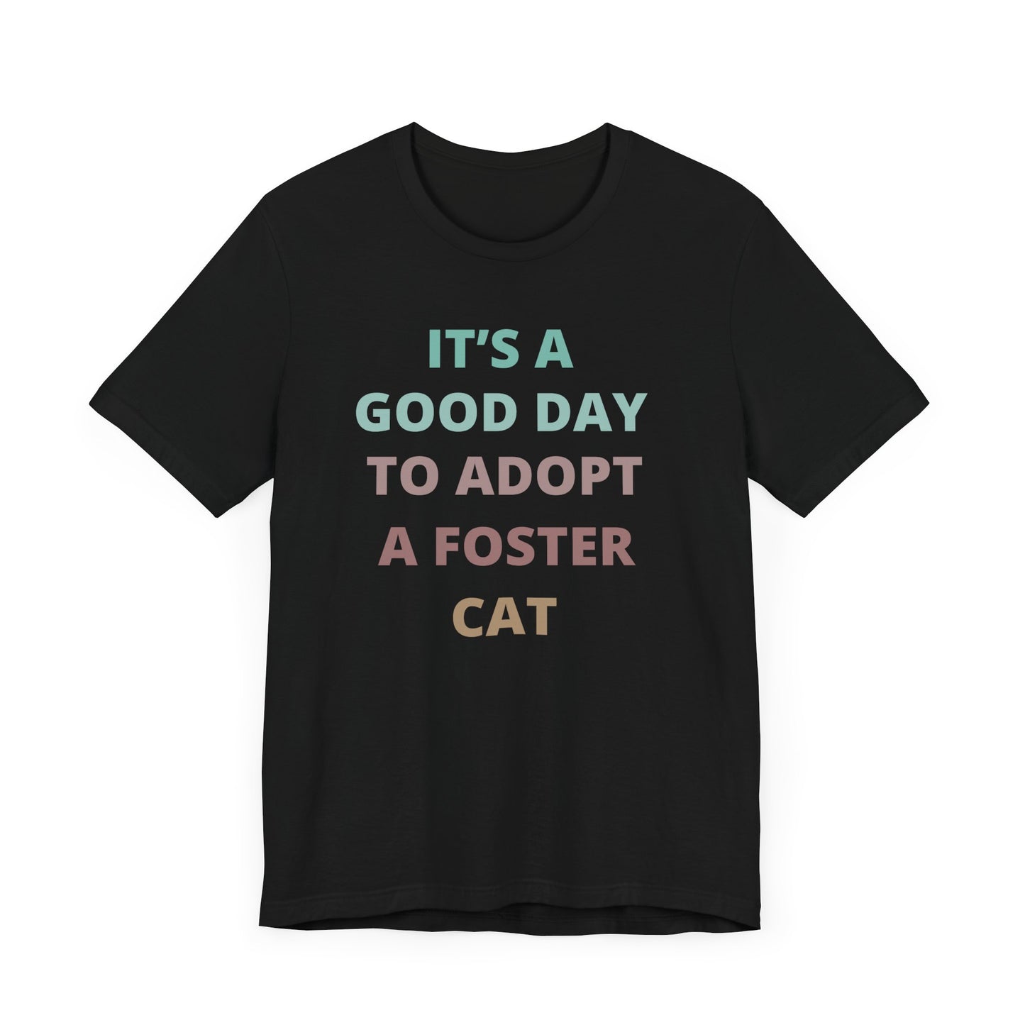 It’s a good day to adopt a foster cat tee shirt