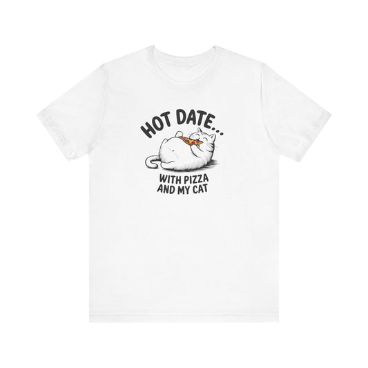 Hot Date With Pizza Cat Tee This T-Shirt features a fun design of a hot date with pizza and a cat, perfect for those who enjoy cozy nights in or love their furry companions. It's a great addition to a casual wardrobe and would make a great gift for cat lo