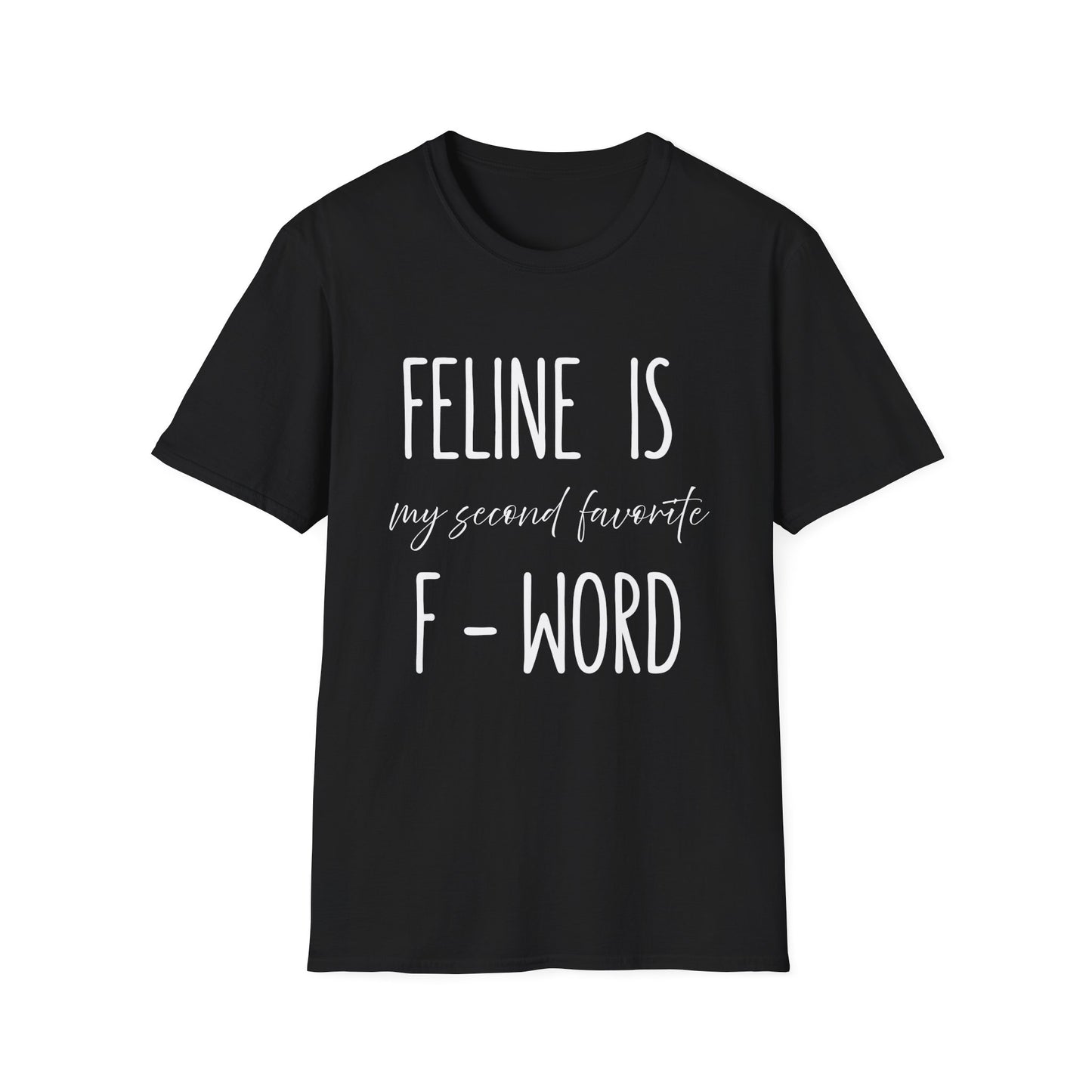 Feline Is My Second Favorite F-Word T-Shirt – Funny Cat Lover Graphic Tee, Sarcastic Cat Mom & Dad Gift