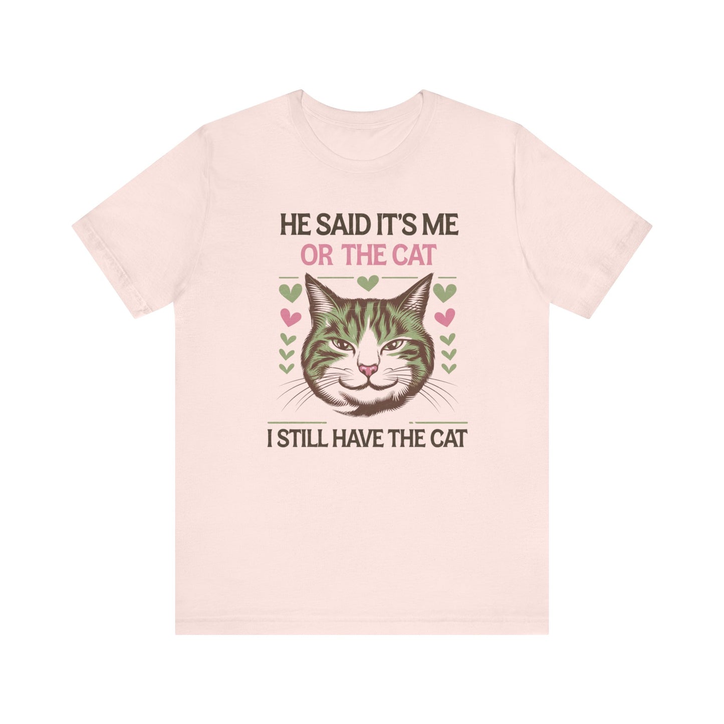 Me or the Cat Valentine's Tee A humorous T-shirt design that expresses the love and preference for cats in a playful way. The tee provides a casual and comfortable vibe, perfect for cat lovers of all ages to wear in everyday situations. Ideal for cat owne