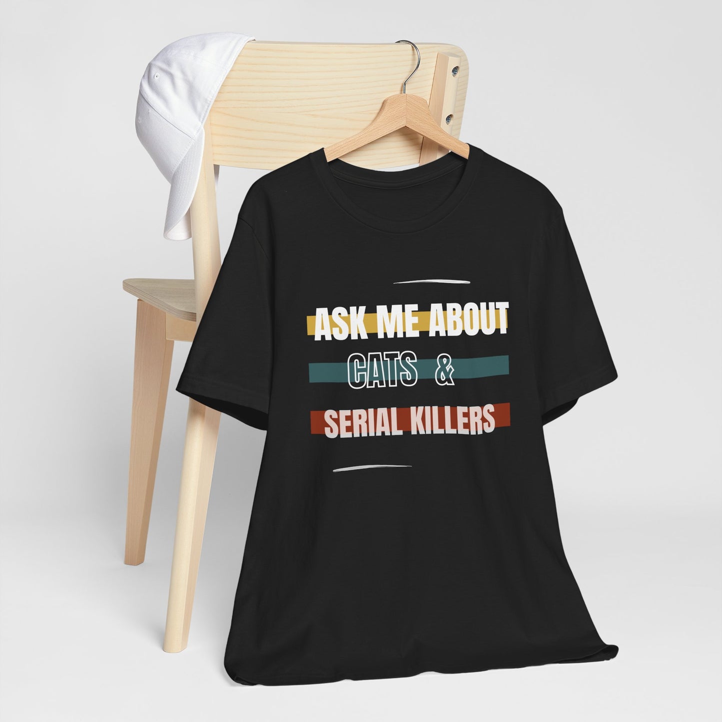 Ask Me About Cats and Serial Killers Tee
