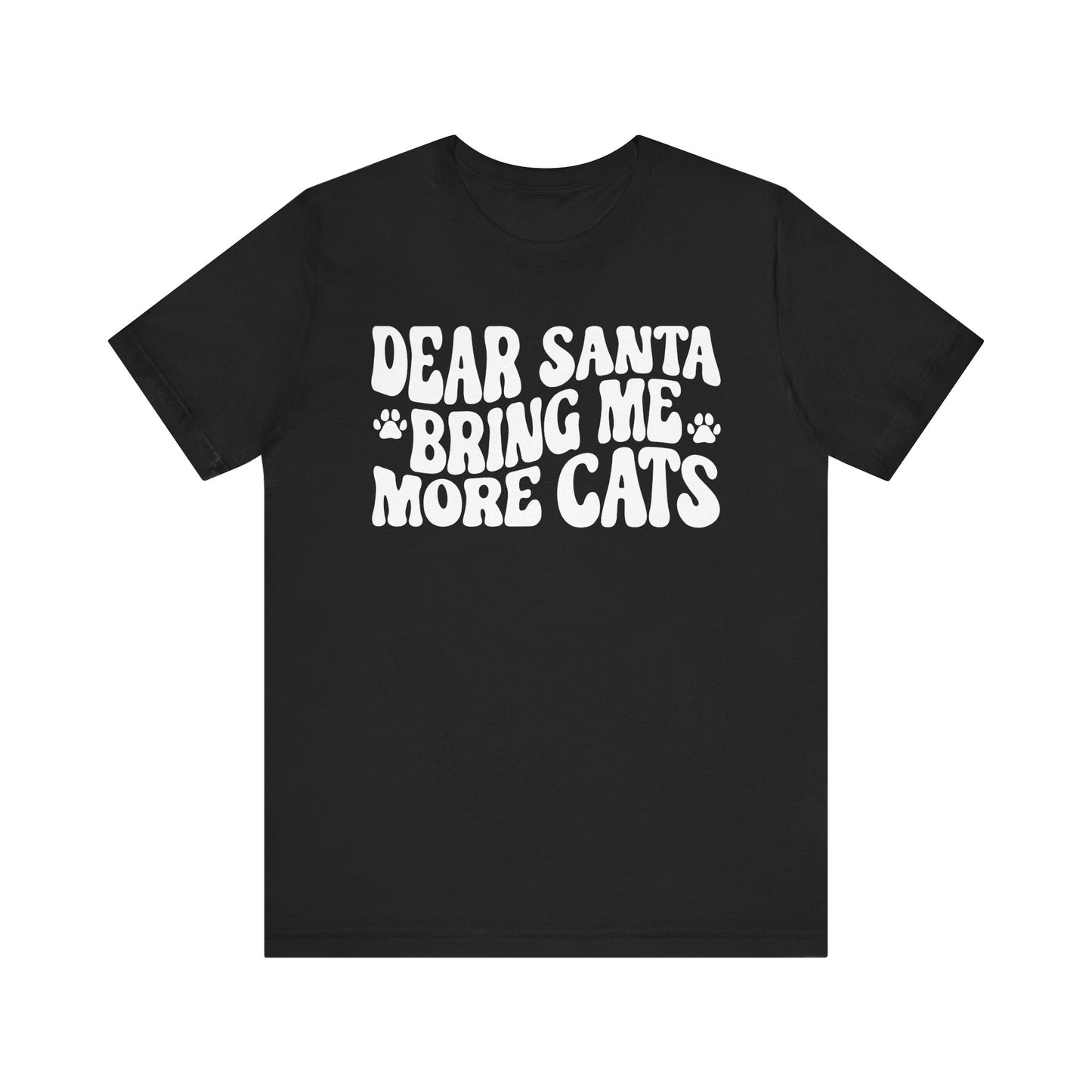 Dear Santa Bring Me More Cats Tee