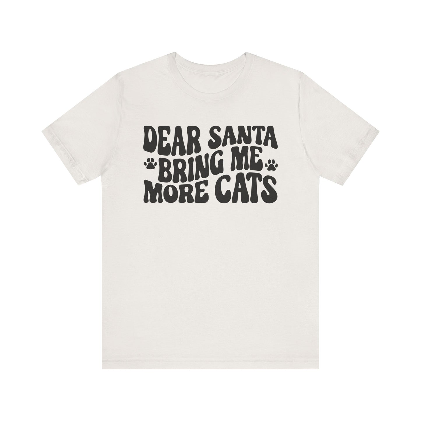 Dear Santa Bring Me More Cats Tee