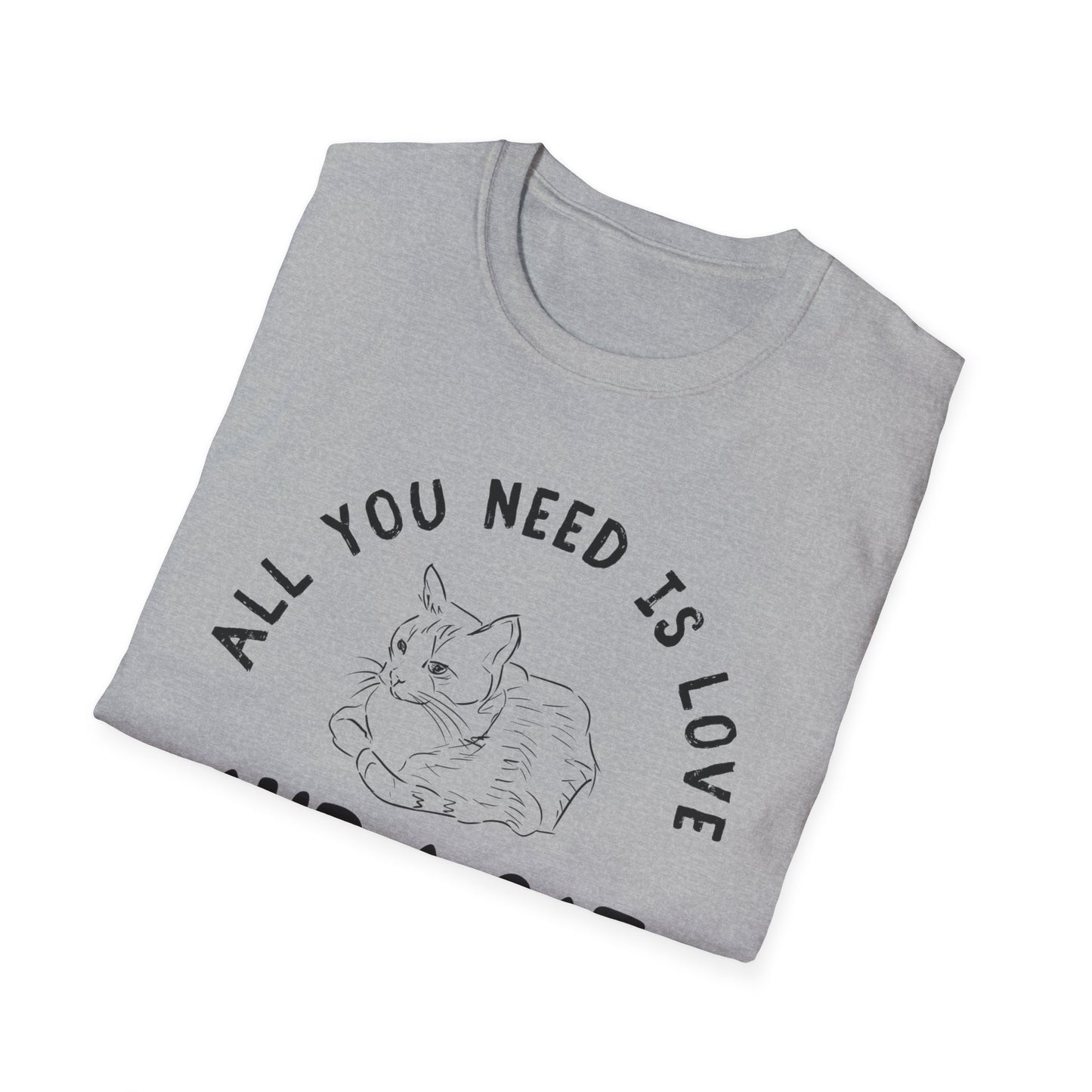 All You Need Is Love and a Cat T-Shirt – Feline Lover Tee