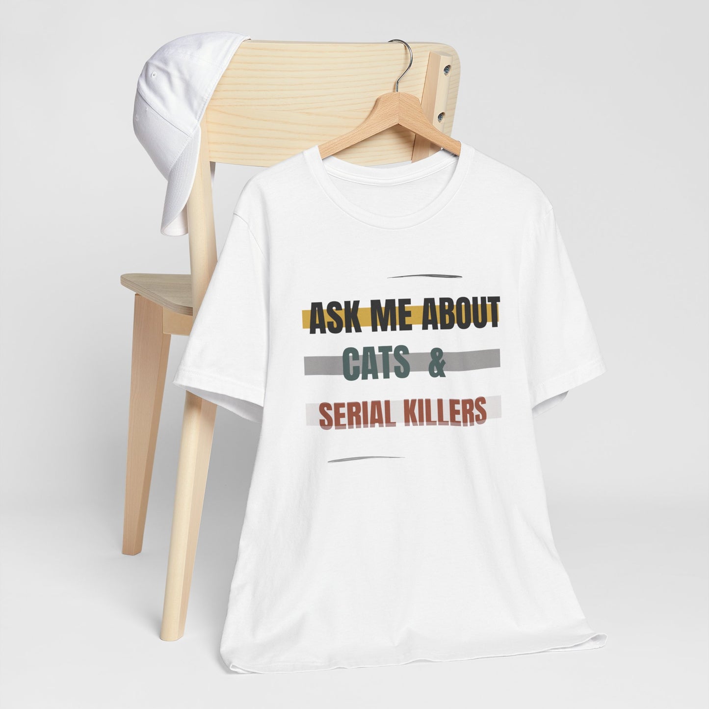 Ask Me About Cats and Serial Killers Tee