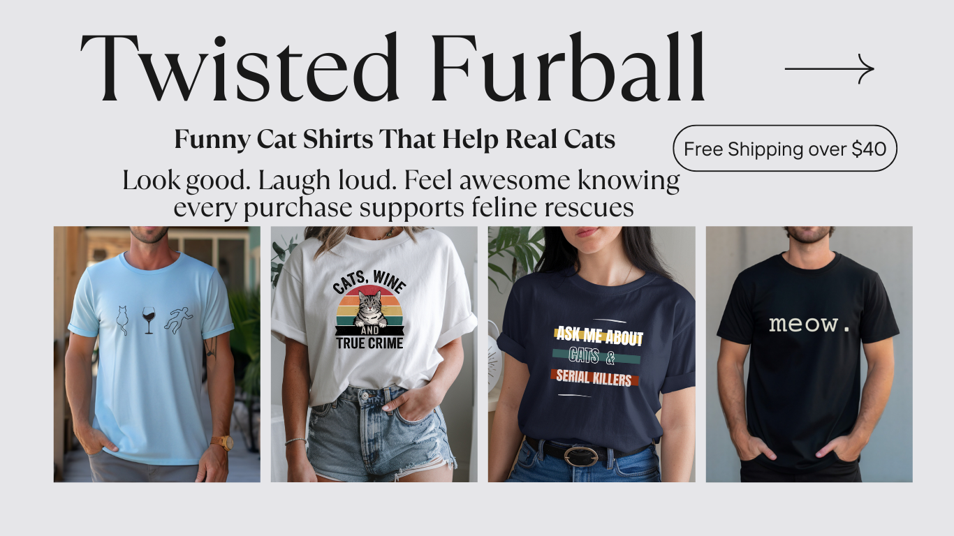 Twisted furball banner funny cat shirts that help real cats