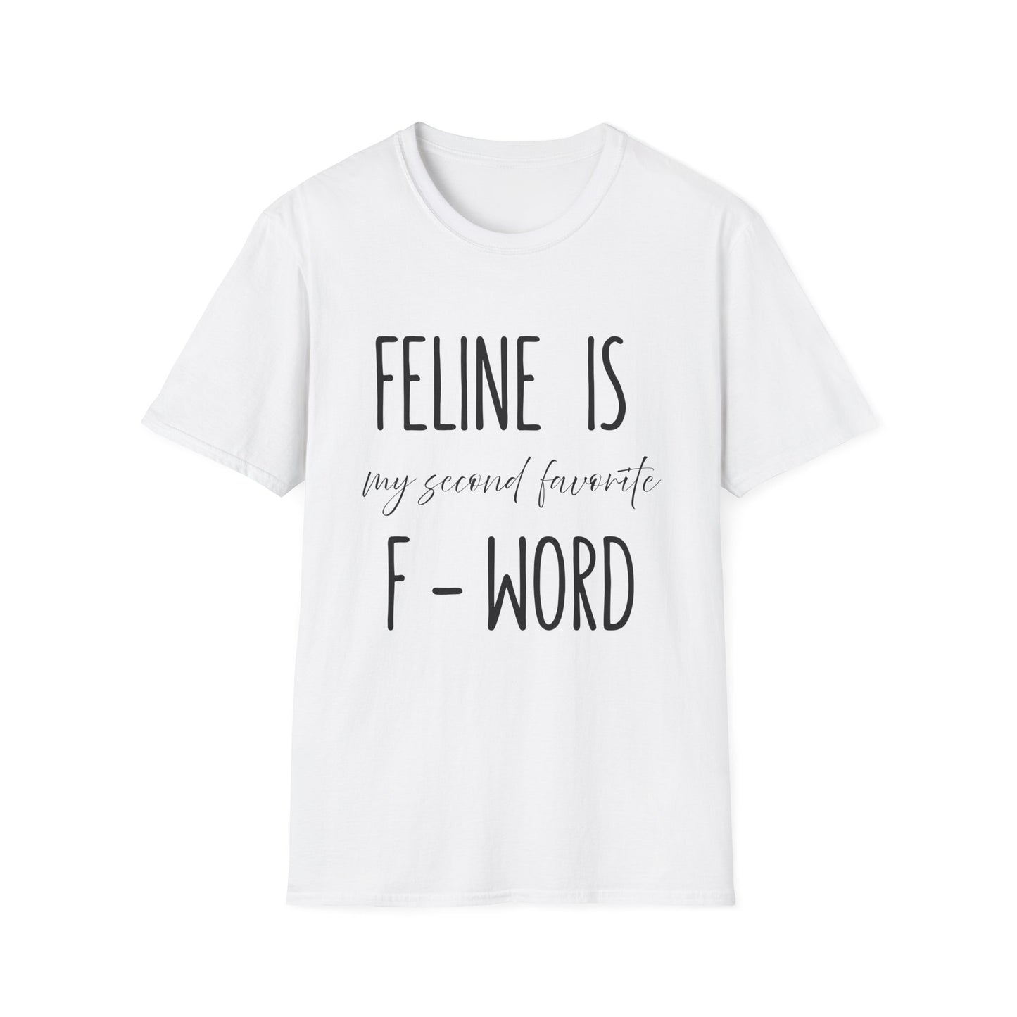 Feline Is My Second Favorite F-Word T-Shirt – Funny Cat Lover Graphic Tee, Sarcastic Cat Mom & Dad Gift