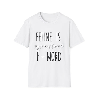 Feline Is My Second Favorite F-Word T-Shirt – Funny Cat Lover Graphic Tee, Sarcastic Cat Mom & Dad Gift