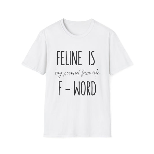 Feline Is My Second Favorite F-Word T-Shirt – Funny Cat Lover Graphic Tee, Sarcastic Cat Mom & Dad Gift