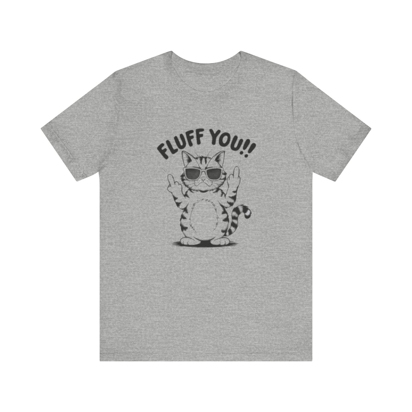 Fluff You Cat Humor Tee