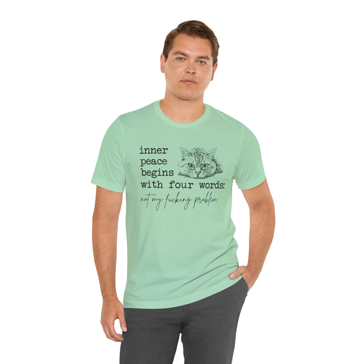 Inner Peace Begins with Four Words Funny Cat Tee