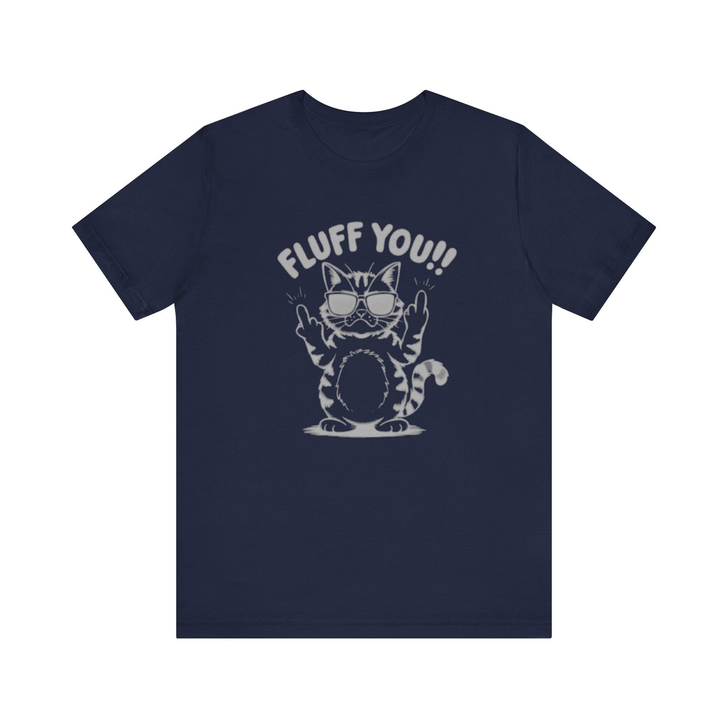 Fluff You Cat Humor Tee