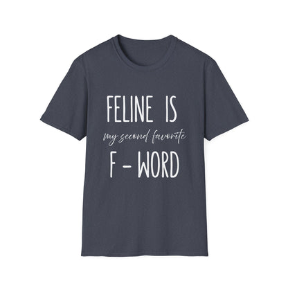 Feline Is My Second Favorite F-Word T-Shirt – Funny Cat Lover Graphic Tee, Sarcastic Cat Mom & Dad Gift