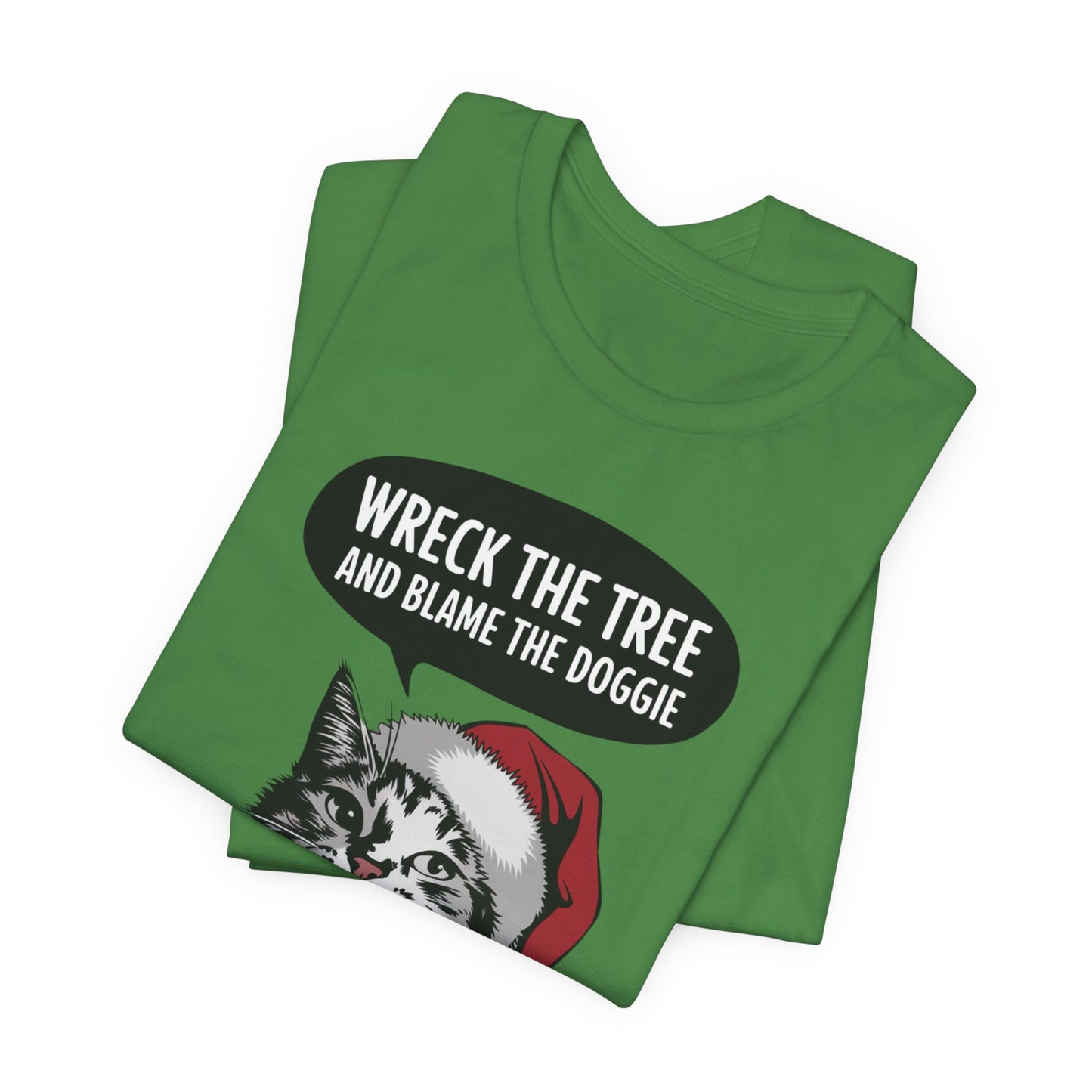 Wreck The Tree, blame the doggie tshirt