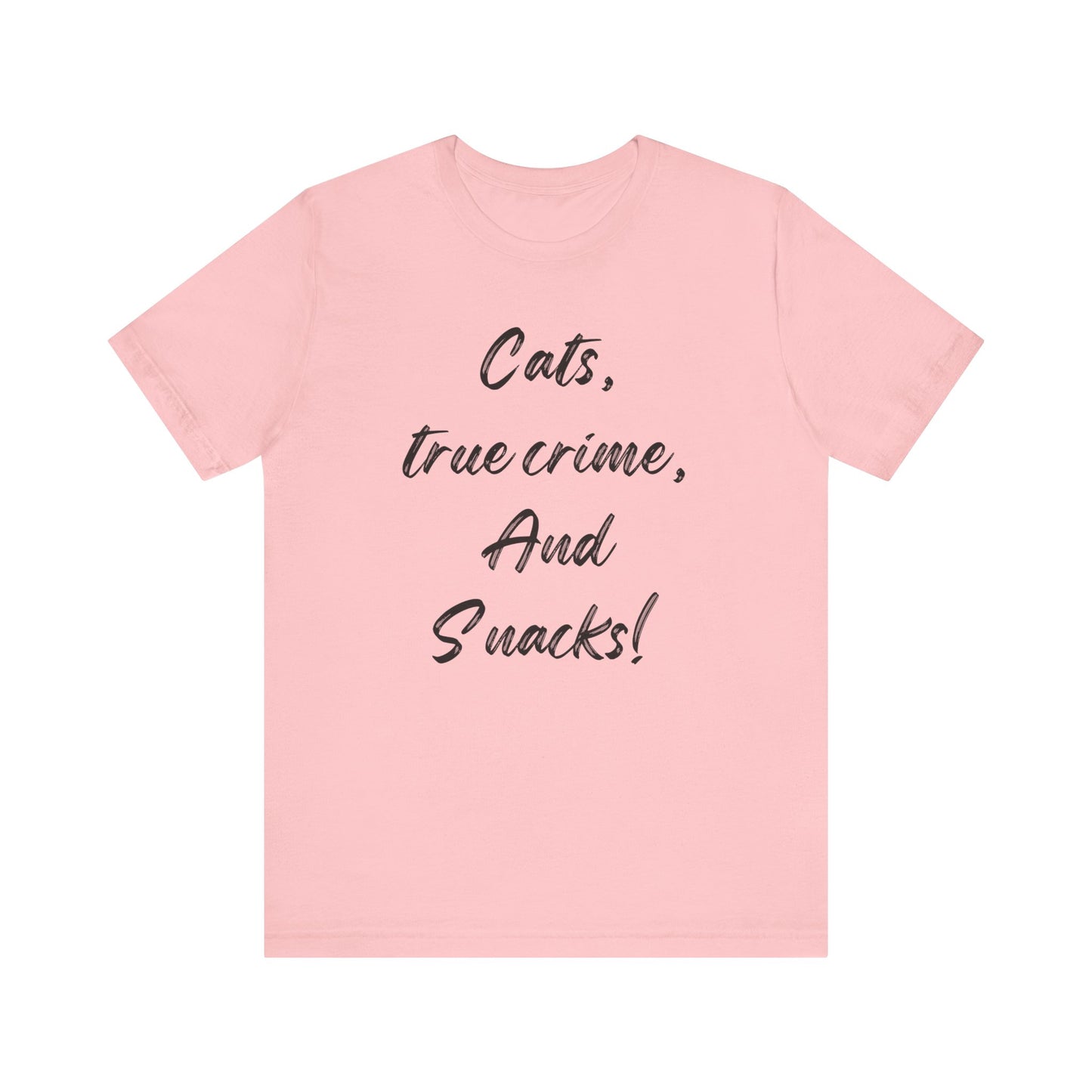 Cats, True Crime, and Snacks T-shirt