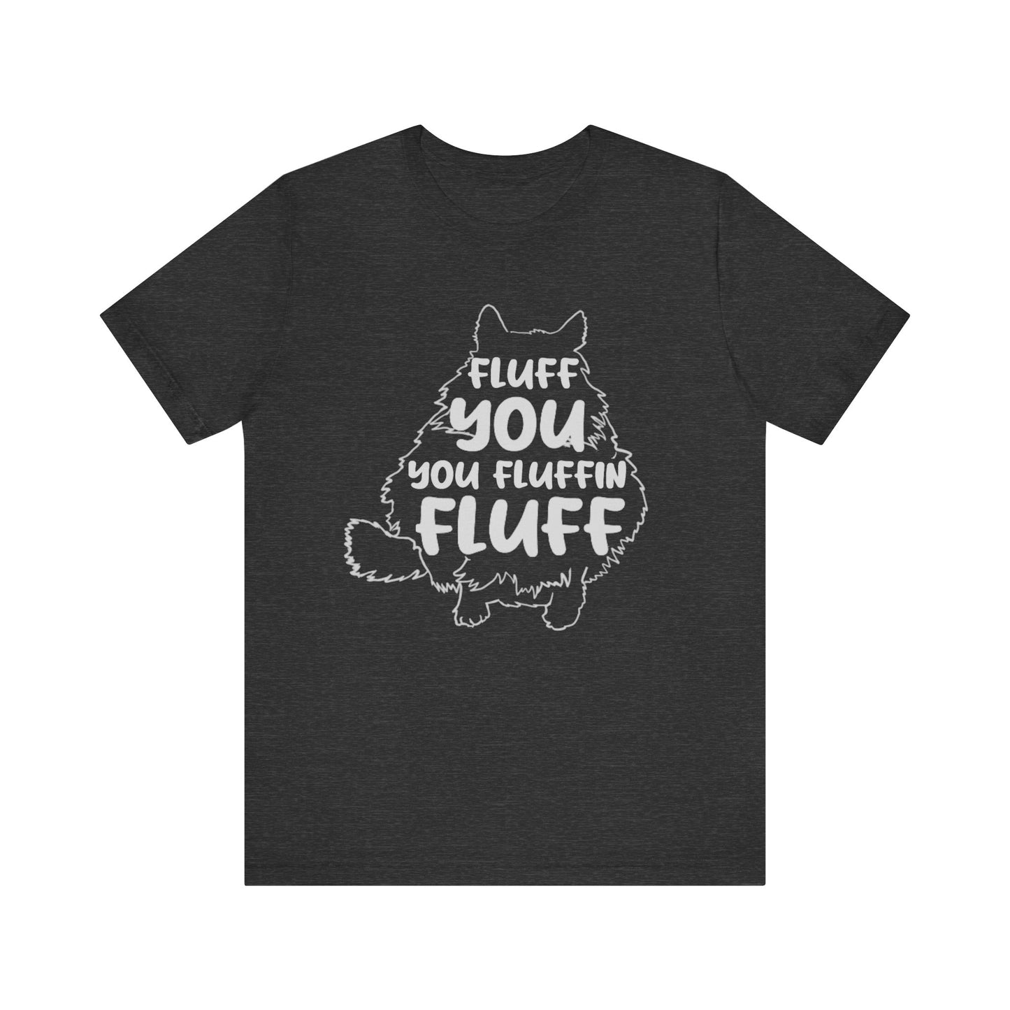 Fluff You Humor Tee Humor