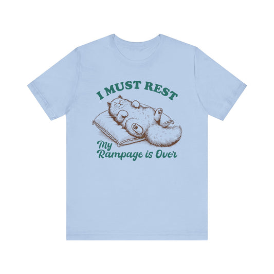 I Must Rest Funny Cat Tee