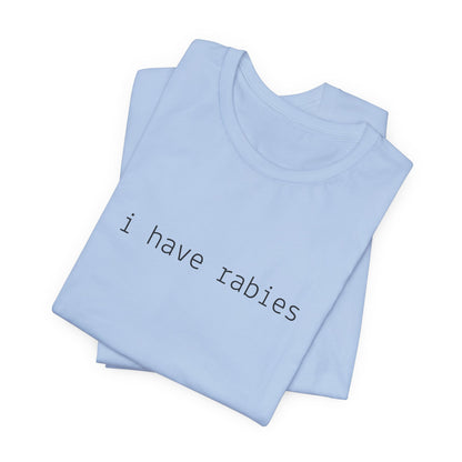 I Have Rabies Funny Cat Tee