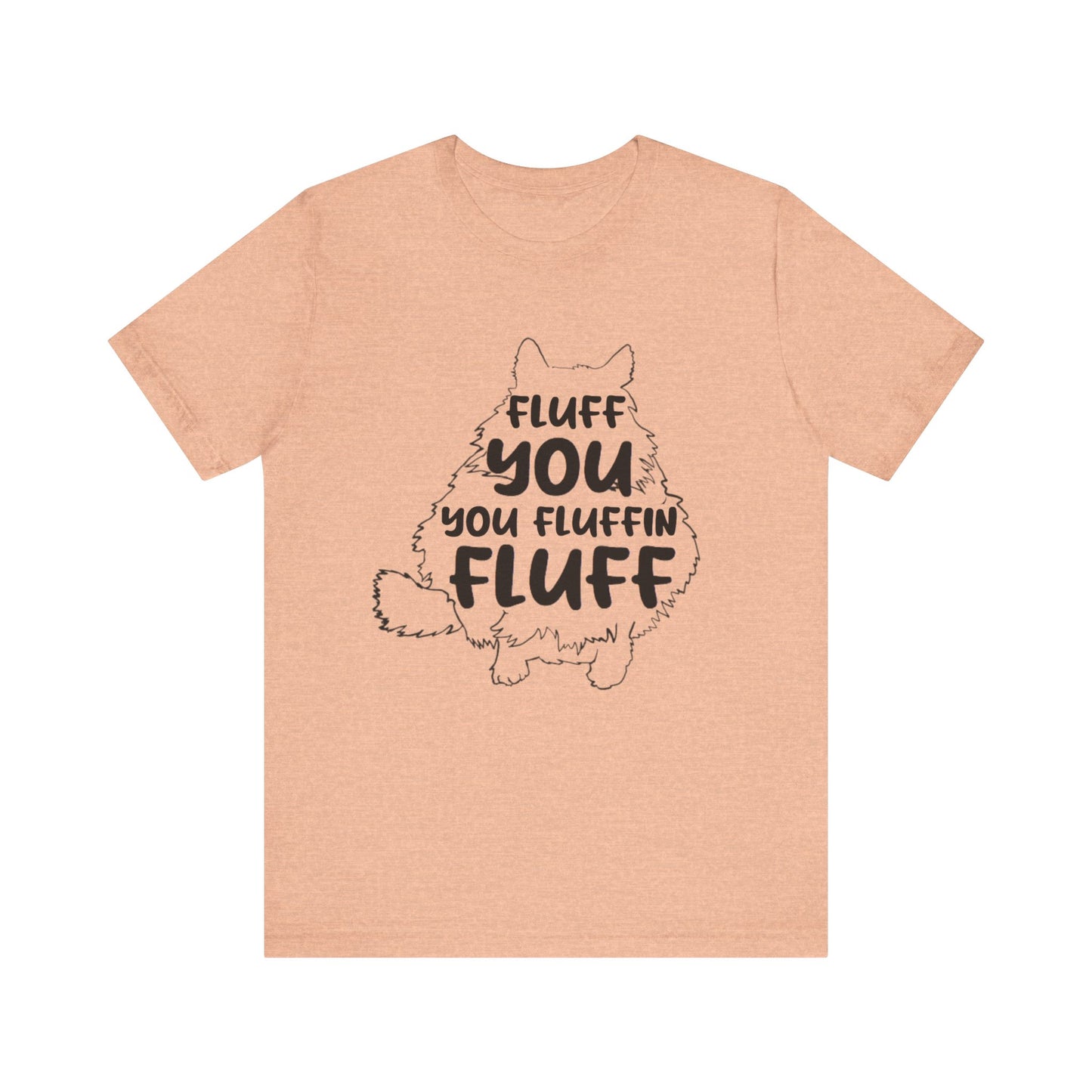 Fluff You Humor Tee Humor