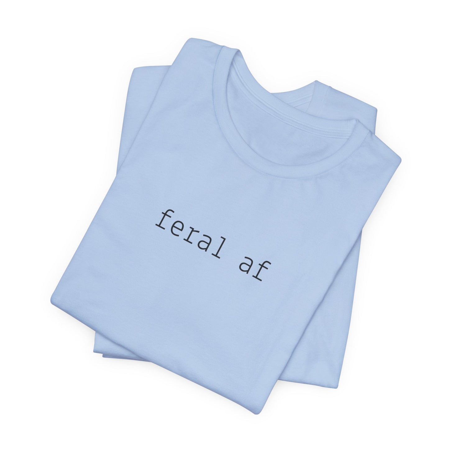 Feral AF Funny Cat Tee
