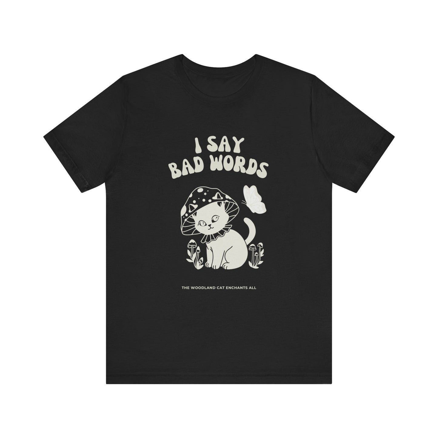 I Say Bad Words Cat Tee