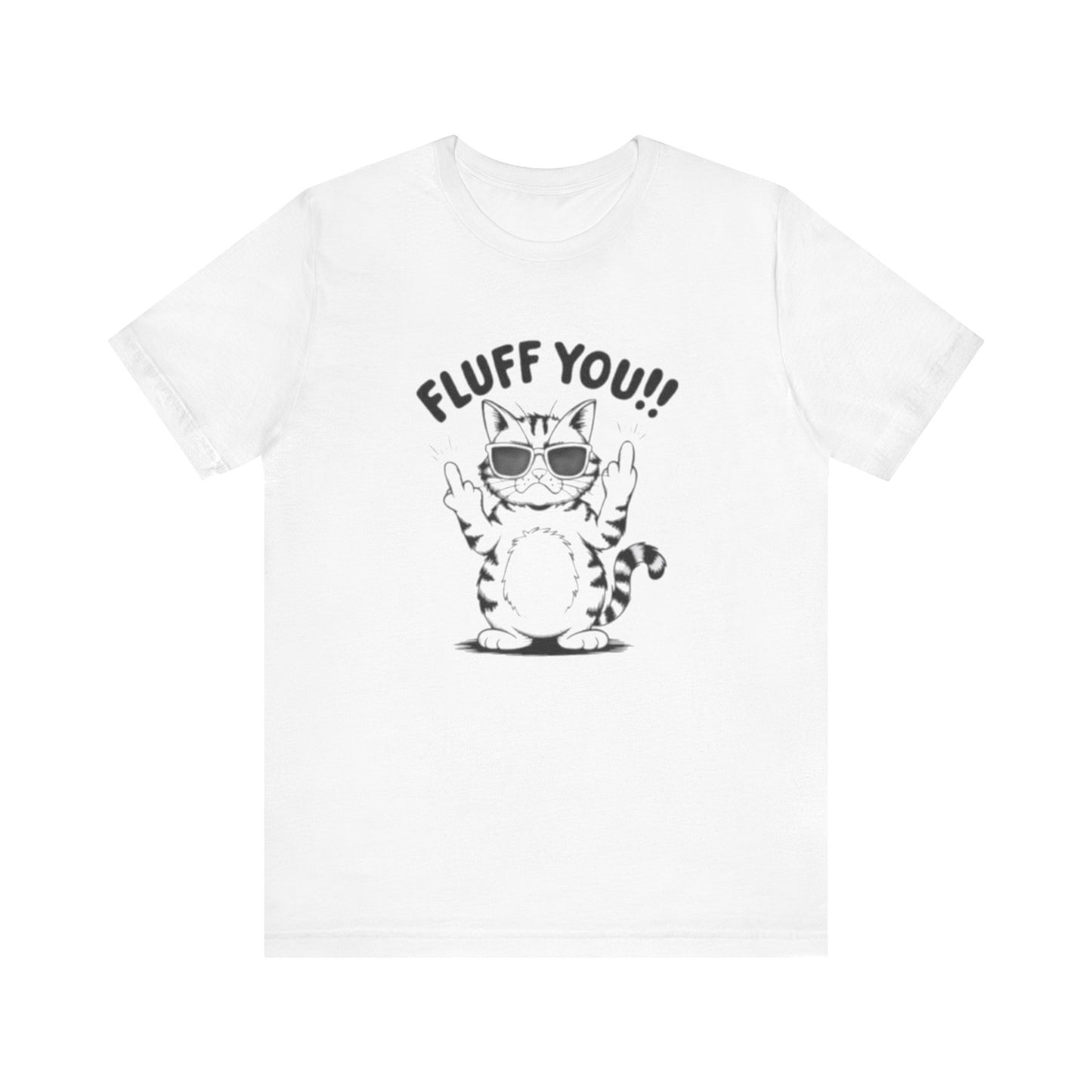 Fluff You Cat Humor Tee