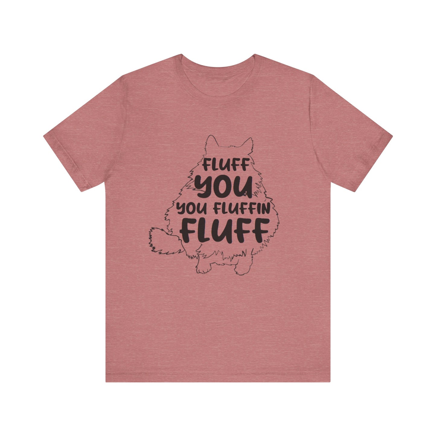 Fluff You Humor Tee Humor