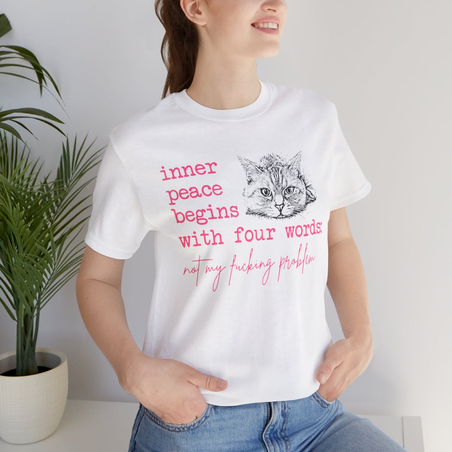 Inner Peace Begins with Four Words Funny Cat Tee