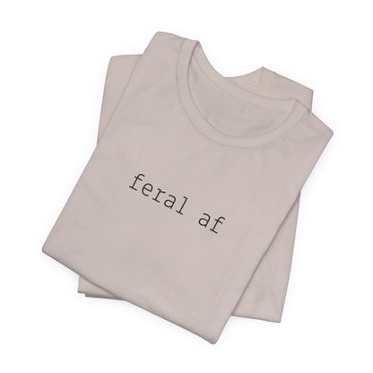 Feral AF Funny Cat Tee