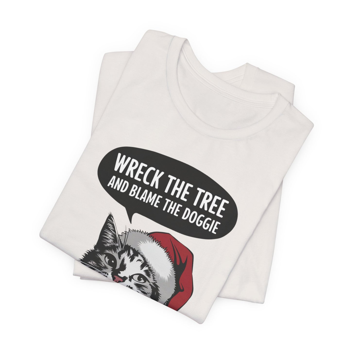 Wreck The Tree, blame the doggie tshirt