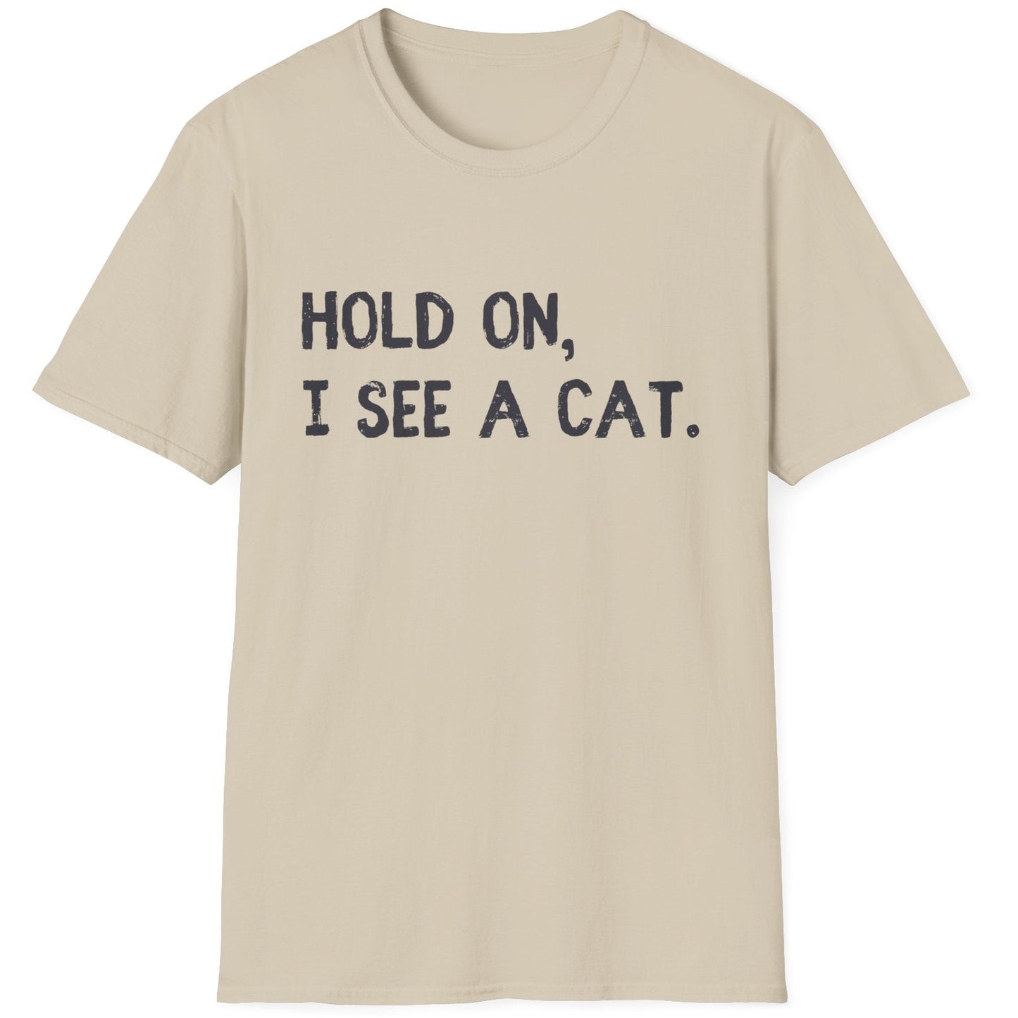 Beige t-shirt with 'Hold on, I see a cat' text