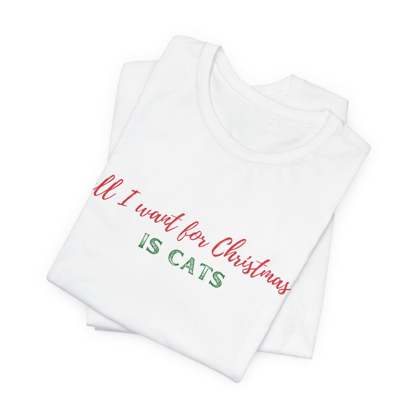 All I Want For Christmas is Cats Tee