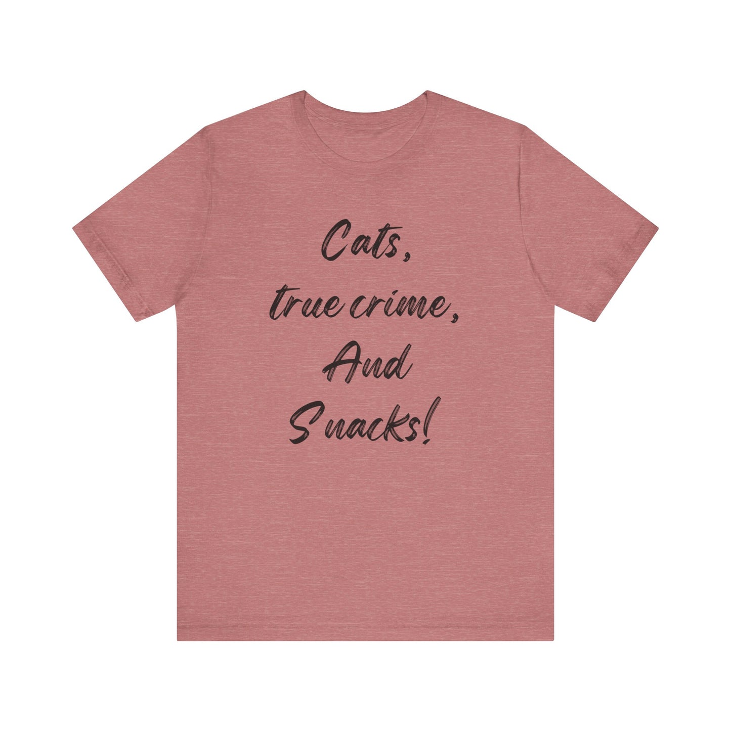 Cats, True Crime, and Snacks T-shirt